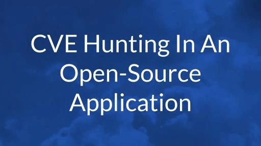 CVE hunting in an open-source application with OnSecurity 