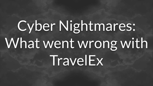 What went wrong with TravelEx and why did it happen?
