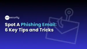Onsecurity'S Latest Articles, News And Industry Tips 56 Banner Image Reading &Quot;Spot A Phishing Email: 6 Key Tips And Tricks&Quot;.