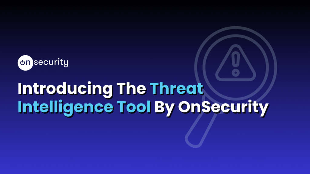 A Blue Banner Reading &Quot;Introducing The Threat Intelligence Tool By Onsecurity&Quot;
