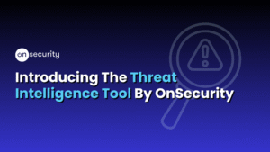 A Blue Banner Reading &Quot;Introducing The Threat Intelligence Tool By Onsecurity&Quot;