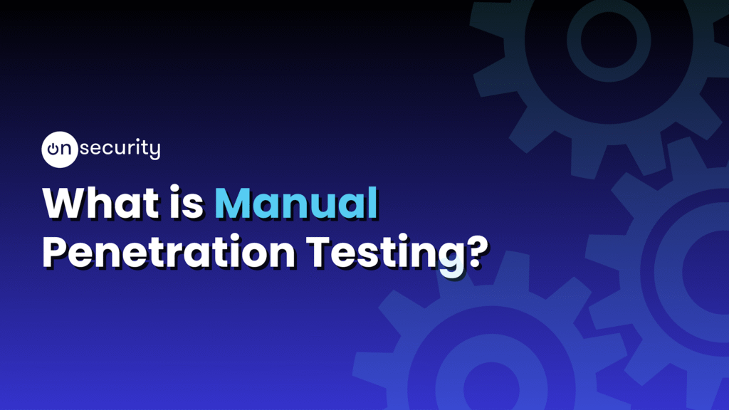 Articles 7 Banner Image That Reads: &Quot;What Is Manual Penetration Testing?&Quot;