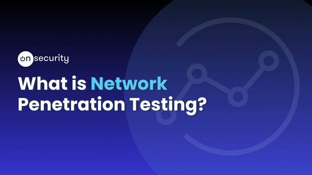 Articles 3 Banner Image Reads: &Quot;What Is Network Penetration Testing?&Quot; With Blue Background.