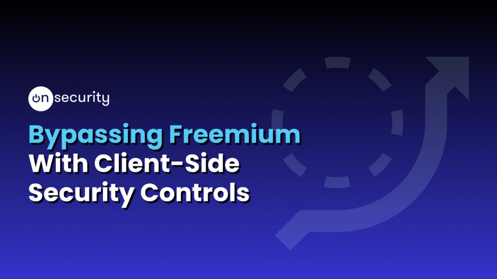 Banner Image Reads: &Quot;Bypassing Freenium With Client-Side Security Controls&Quot;