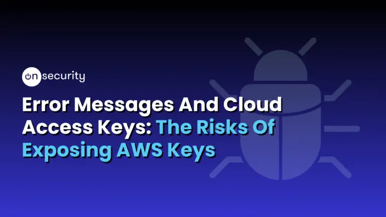 Onsecurity'S Latest Articles, News And Industry Tips 13 Banner Image Reads: &Quot;Error Message And Cloud Access Keys: The Risks Of Exposing Aws Keys&Quot;