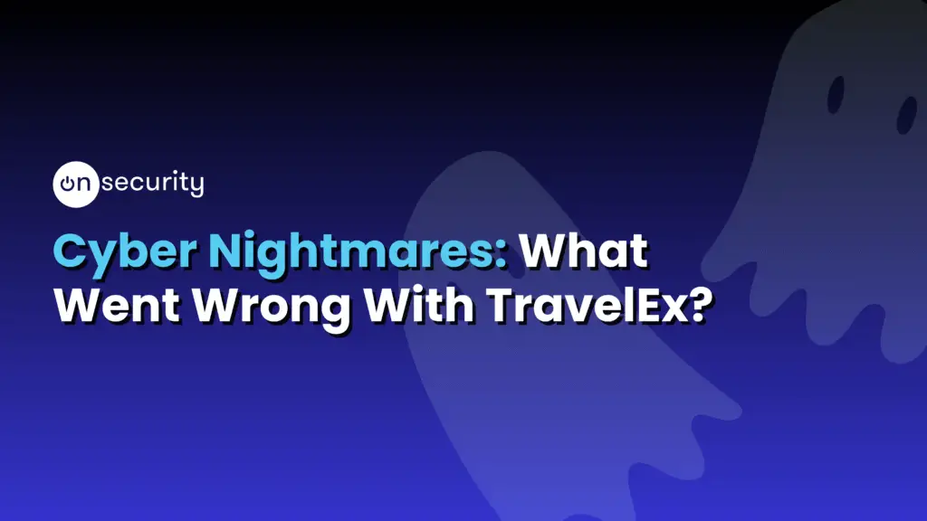 Blue Banner Image Reads: &Quot;Cyber Nightmares: What Went Wrong With Travel Ex?&Quot;