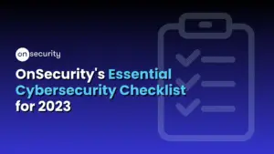 Essential Cybersecurity Checklist 2023