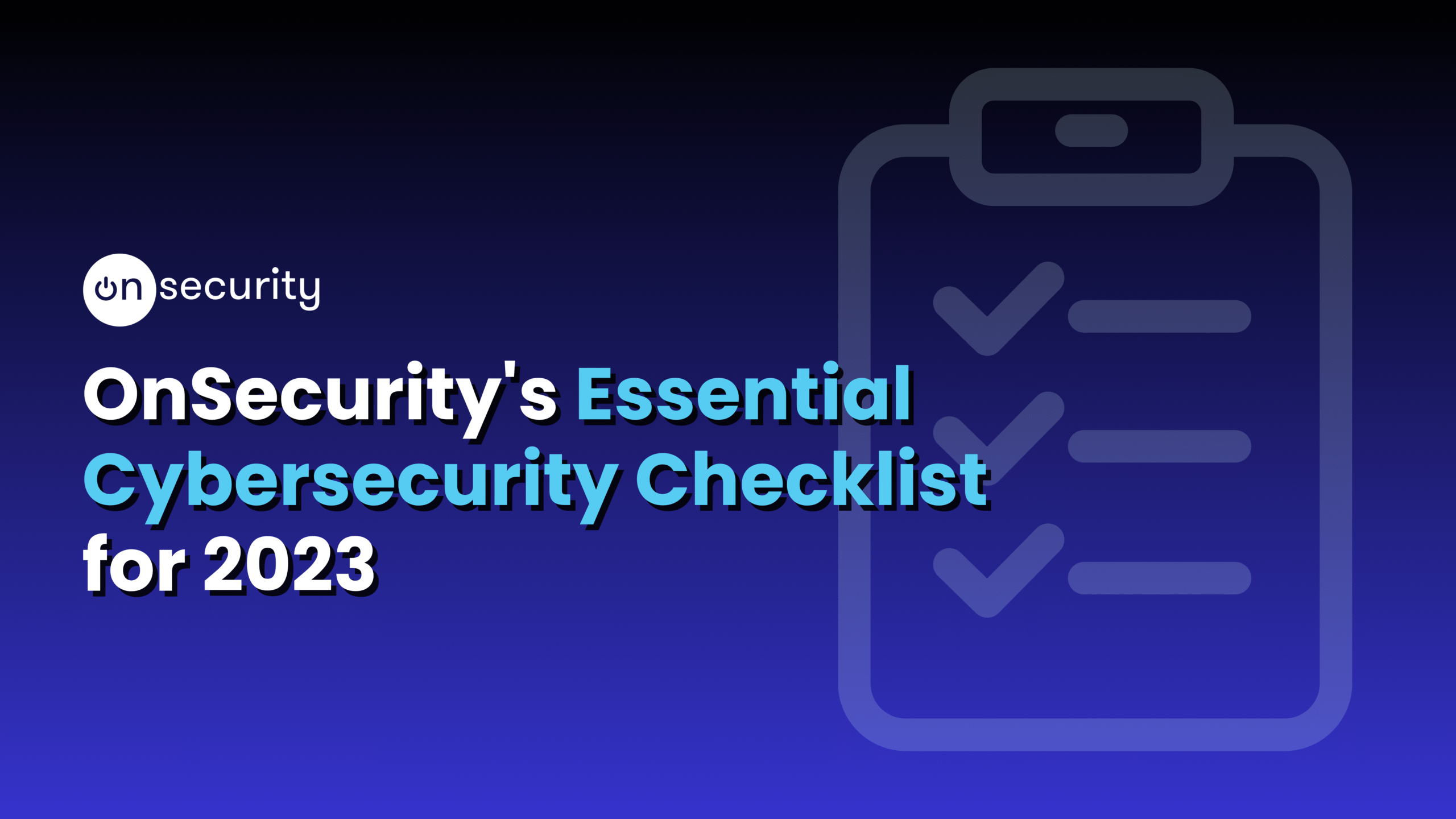 Essential Cybersecurity Checklist 2023