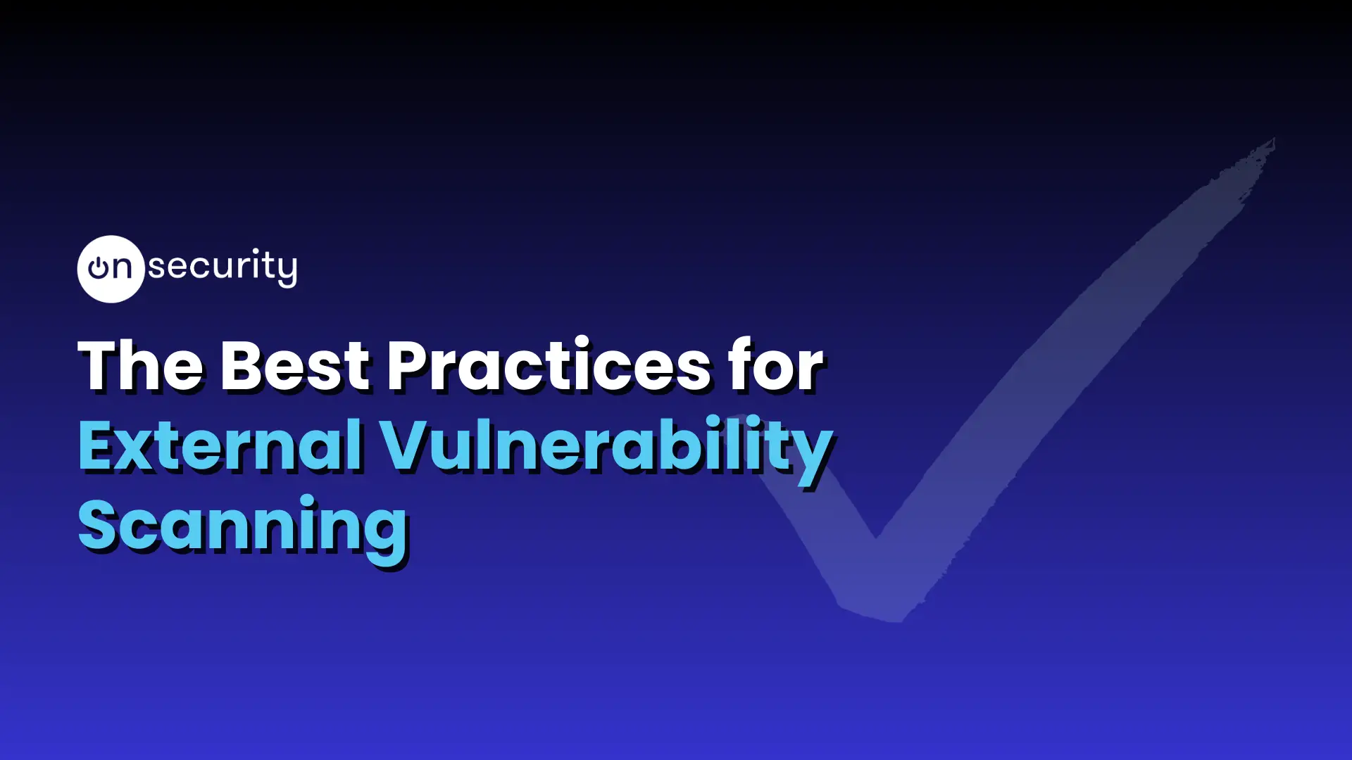 The Best Practices for External Vulnerability Scanning - OnSecurity