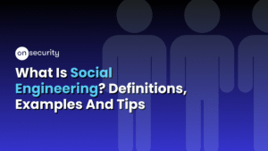Blue Banner Image Reads: &Quot;What Is Social Engineering? Definitions, Examples And Tips&Quot;