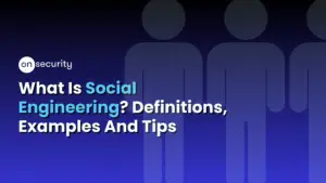 Onsecurity'S Latest Articles, News And Industry Tips 59 Blue Banner Image Reads: &Quot;What Is Social Engineering? Definitions, Examples And Tips&Quot;