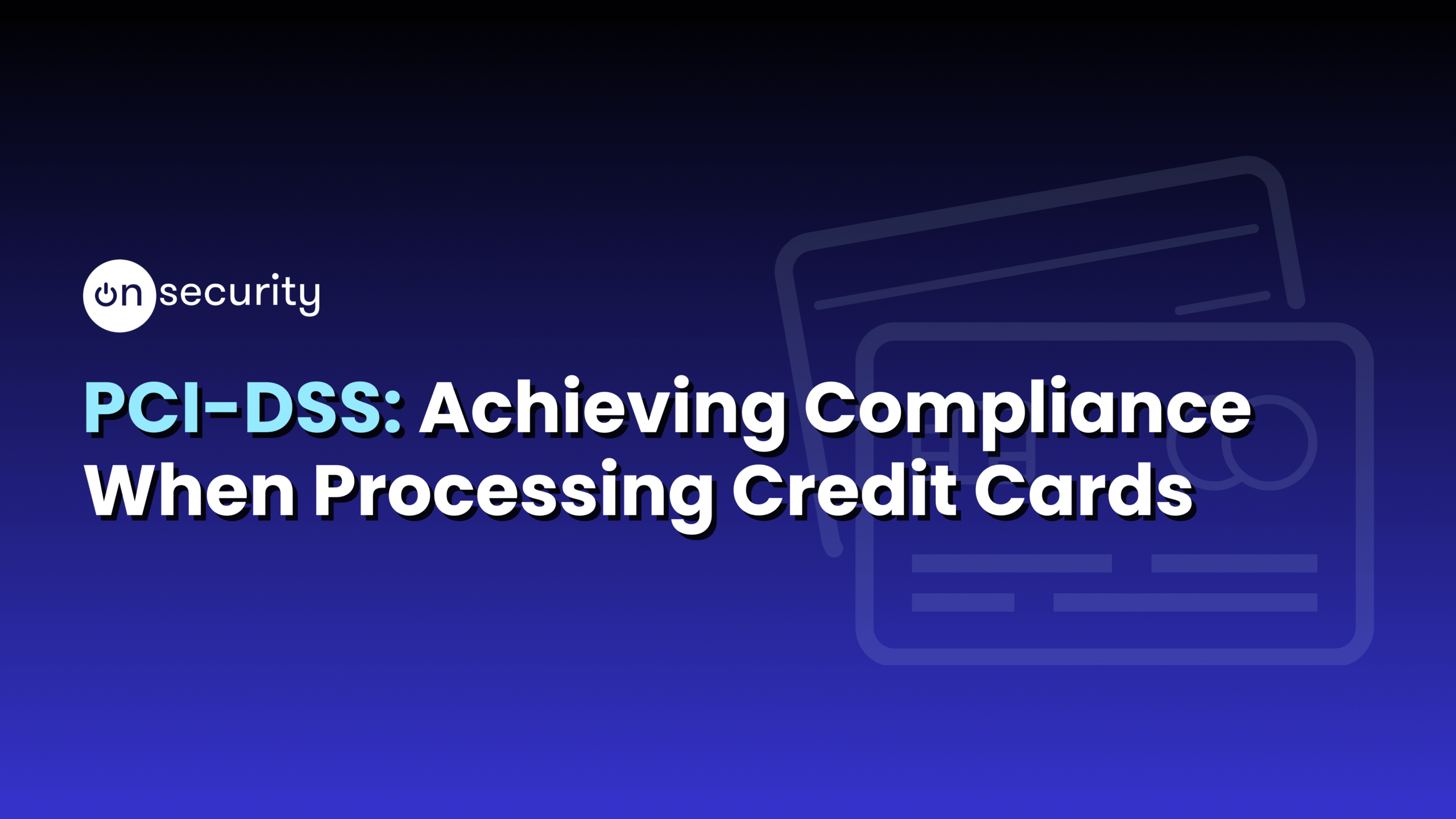 Banner image reads: "PCI-DSS: Achieving Compliance When Processing Credit Cards" with a blue background.