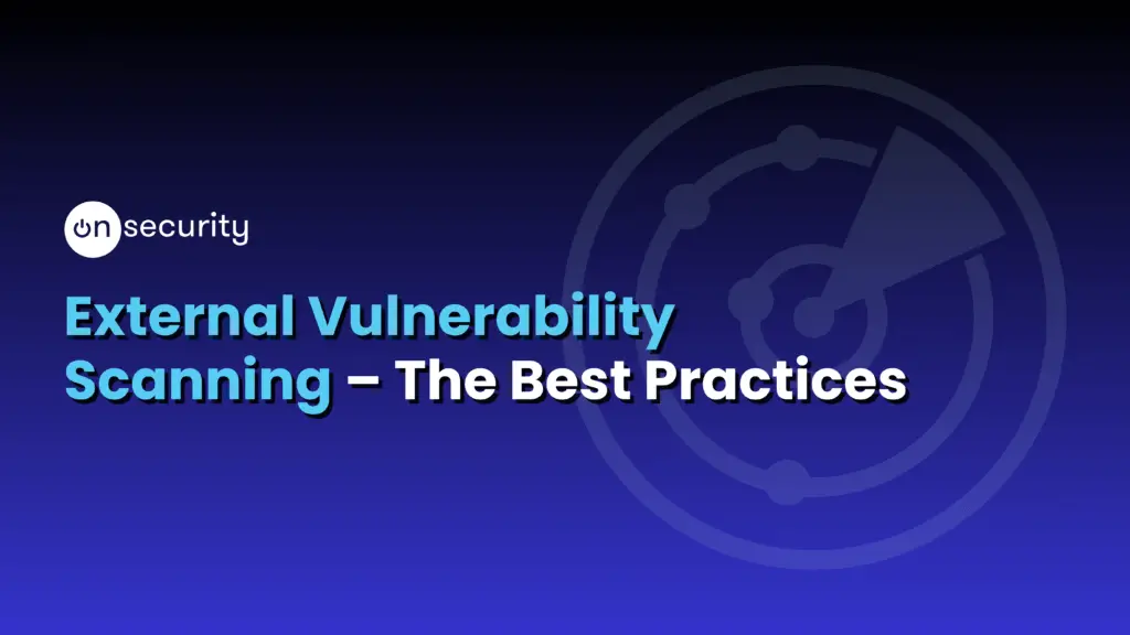 Articles 6 Banner Image Reads: &Quot;External Vulnerability Scanning- The Best Practices&Quot;