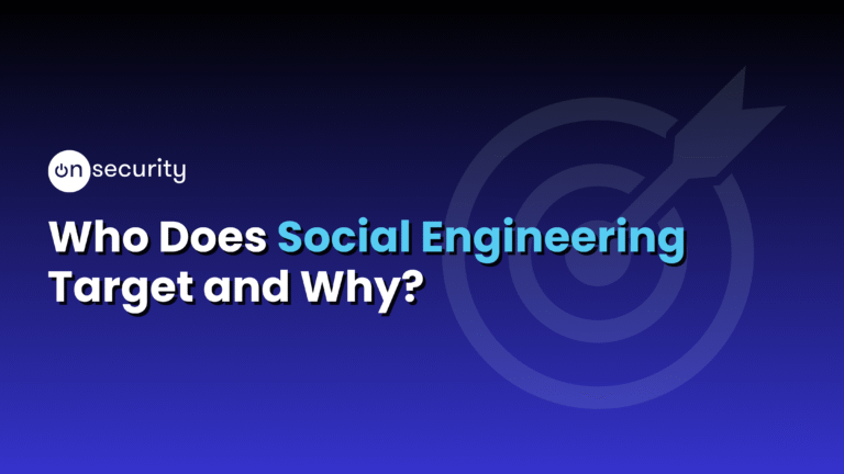 Banner Image Reads: &Quot;Who Does Social Engineering Target And Why?&Quot; With Blue Gradient Background.