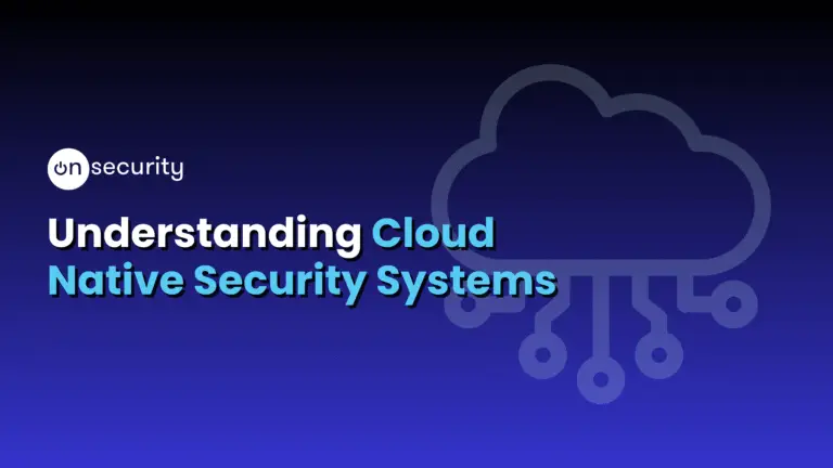 Onsecurity'S Latest Articles, News And Industry Tips 10 Banner Image Reads: &Quot;Understanding Cloud Native Security Systems&Quot; With A Blue Background.