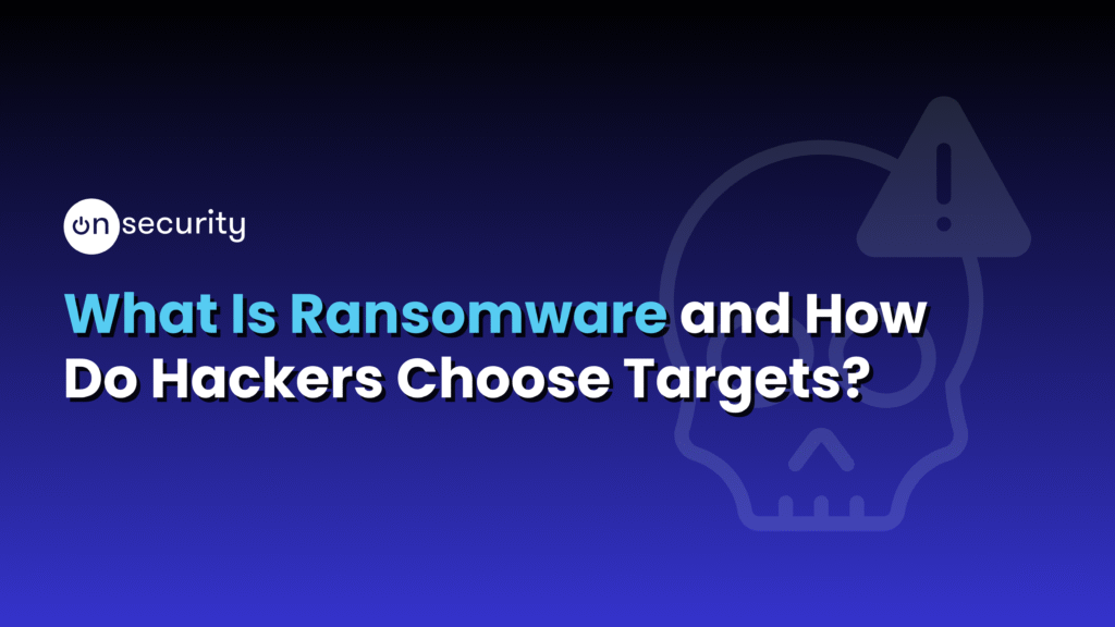 Banner Image Reads: &Quot;What Is Ransomware And How Do Hackers Choose Targets?&Quot;