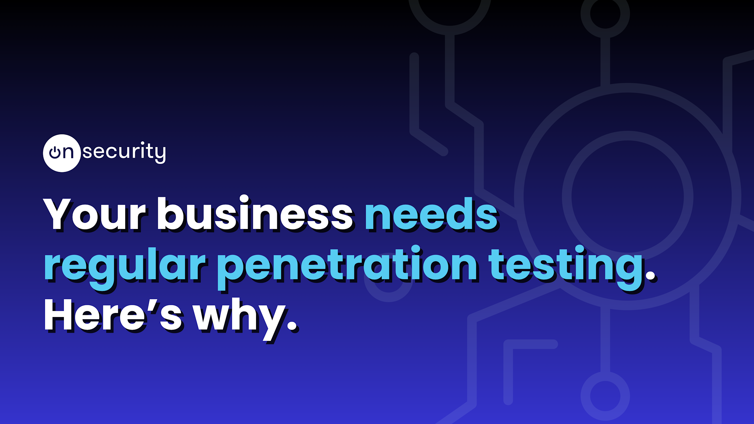 Banner image reads: "Your business needs regular penetration testing. Here's why". With blue background.