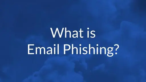 What Is Email Phishing