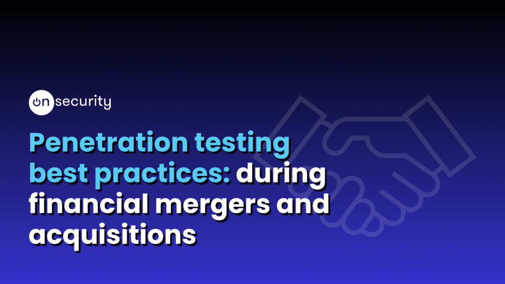 Banner Image Reads: &Quot;Penetration Testing Best Practices During Financial Mergers And Aquisitions&Quot;