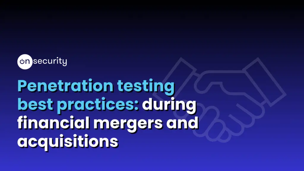 Banner Image Reads: &Quot;Penetration Testing Best Practices During Financial Mergers And Aquisitions&Quot;