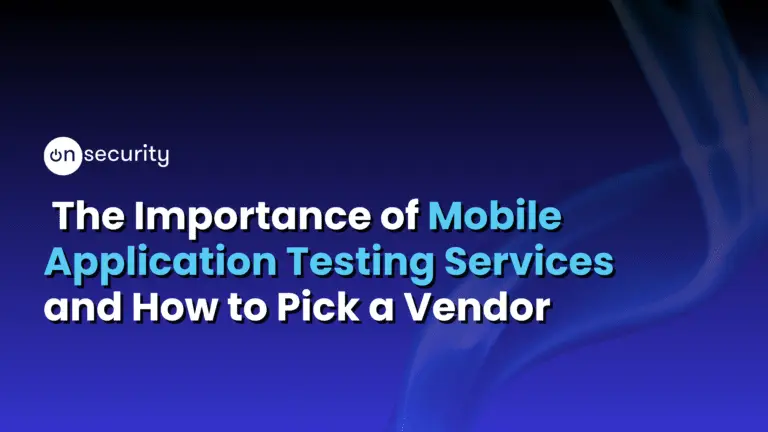 Banner Image Reads: &Quot;The Importance Of Mobile Application Penetration Testing Services And How To Pick A Vendor&Quot;