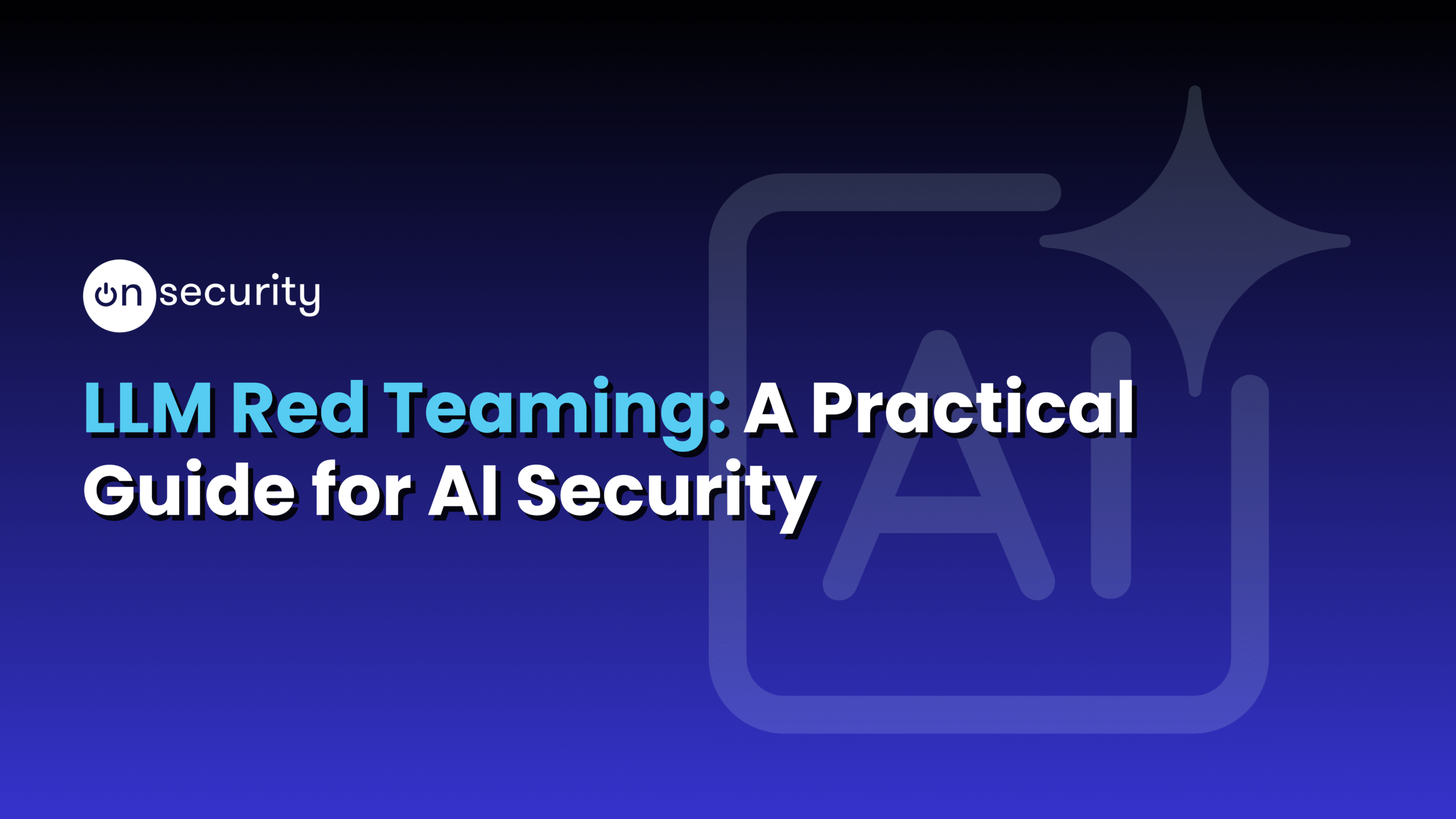 Blue banner image reads "LLM Red Teaming: A Practical Guide for AI security"