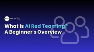 Onsecurity'S Latest Articles, News And Industry Tips 35 Ai Red Teaming