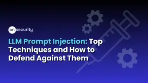 Onsecurity'S Latest Articles, News And Industry Tips 33 Blue Banner Image Reads: &Quot;Llm Prompt Injection: Top Techniques And How To Defend Against Them&Quot; With Cogs In Background.