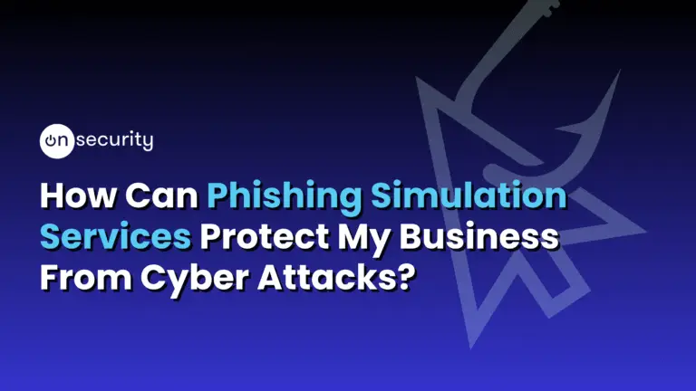 Onsecurity'S Latest Articles, News And Industry Tips 7 Banner Image Reads: &Quot;How Can Phishing Simulation Services Protect My Business From Cyber Attacks?&Quot; With Blue Gradient Background.