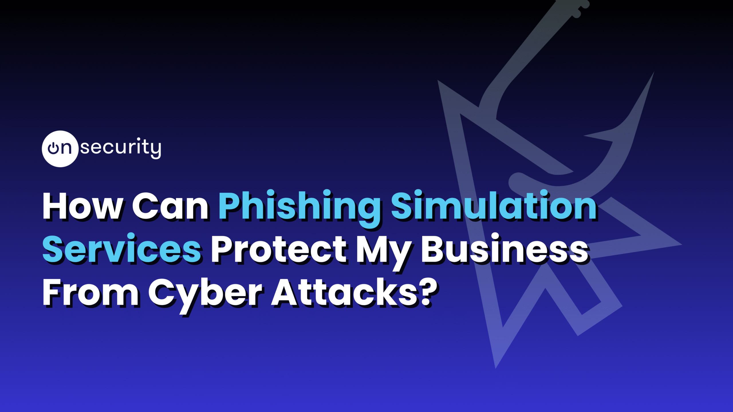 Banner image reads: "How can phishing simulation services protect my business from cyber attacks?" With blue gradient background.