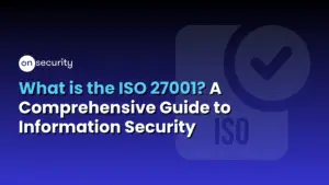 Onsecurity'S Latest Articles, News And Industry Tips 46 Banner Image Reads &Quot;What Is Iso 27001? A Guide To Information Security&Quot; With A Blue Gradient Background.