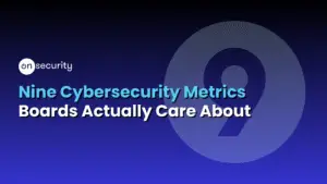 Onsecurity'S Latest Articles, News And Industry Tips 18 The Banner Image Reads &Quot;Nine Cybersecurity Metrics Boards Actually Care About&Quot; With A Gradient Blue Background.
