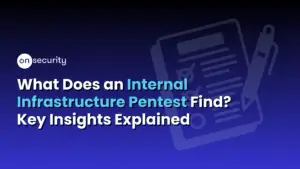 Onsecurity'S Latest Articles, News And Industry Tips 43 Banner Image Reads &Quot;What Does An Internal Infrastructure Pentest Find? Key Insights Explained&Quot; With A Blue Gradient Background.