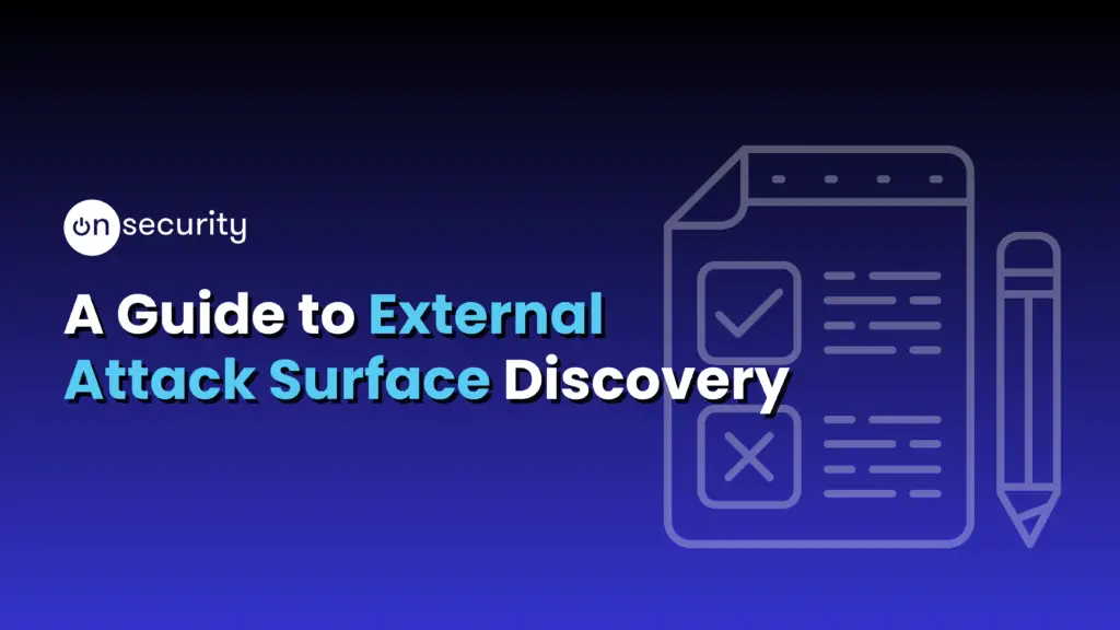 Banner Image Reads: &Quot;A Guide To External Attack Surface Discovery&Quot;