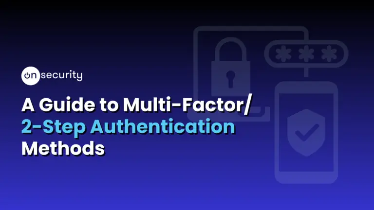 Onsecurity'S Latest Articles, News And Industry Tips 3 Banner Image Is A Blue Gradient With Title Text Reading: A Guide To Multi Factor / 2 Step Authentication Methods, Depicting A Low Opacity Phone Widget In Background.