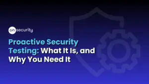 Onsecurity'S Latest Articles, News And Industry Tips 35 Gradient Blue Banner Image Reads: &Quot;Proactive Security Testing: What Is It, And Why You Need It&Quot;