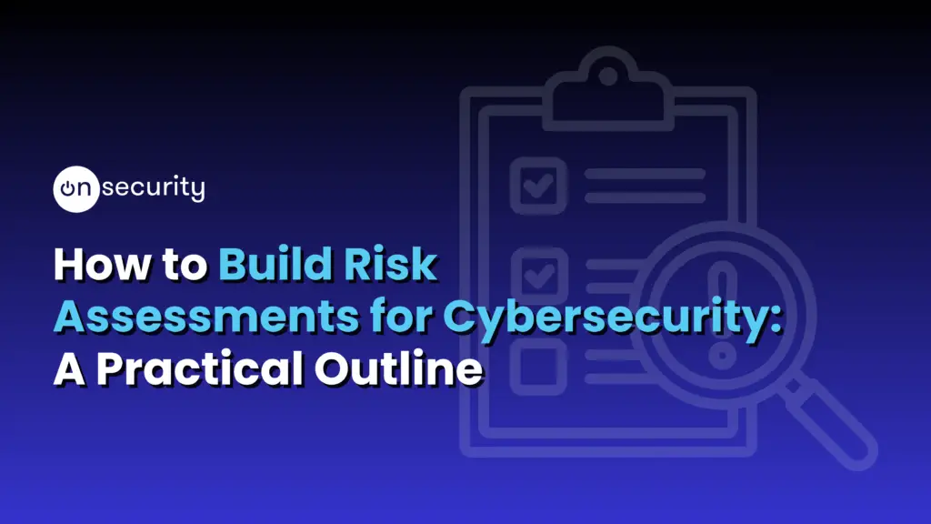 Gradient Blue Banner Image Reads &Quot;How To Build Risk Assessments For Cybersecurity&Quot;, With A Clipboard Icon In Background.